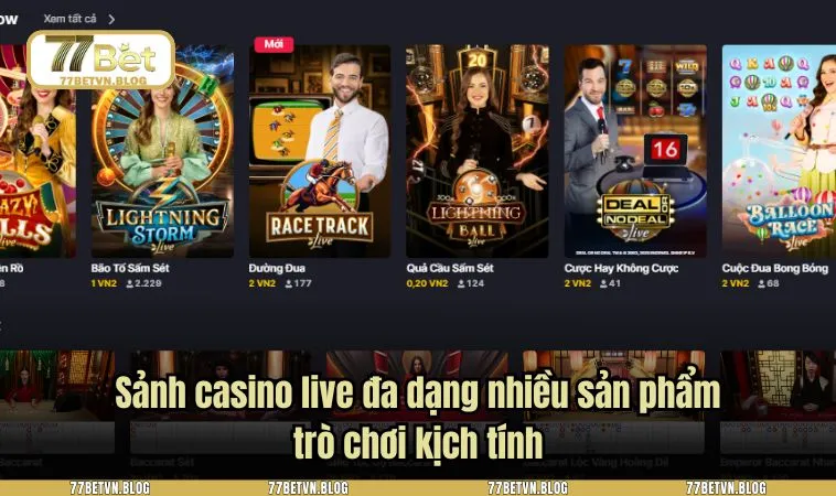 Sảnh casino live đa dạng nhiều sản phẩm trò chơi kịch tính