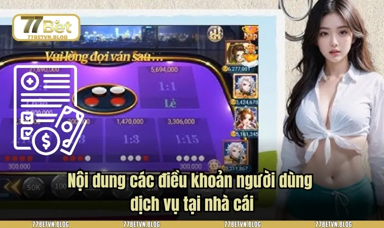 Nội dung các điều khoản người dùng dịch vụ tại nhà cái