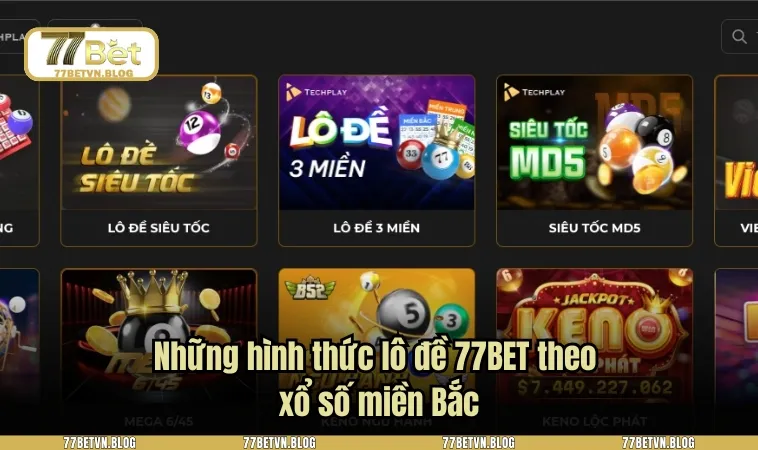 Những hình thức lô đề 77BET theo xổ số miền Bắc