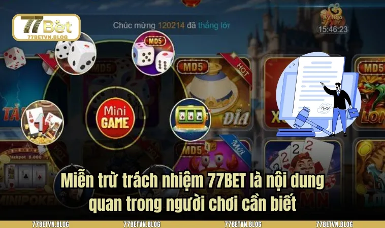 Miễn trừ trách nhiệm 77BET là nội dung quan trong người chơi cần biết