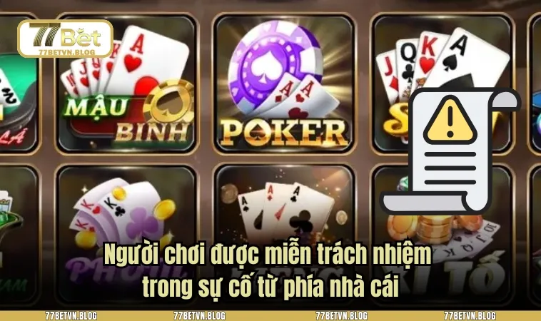 Người chơi được miễn trách nhiệm trong sự cố từ phía nhà cái