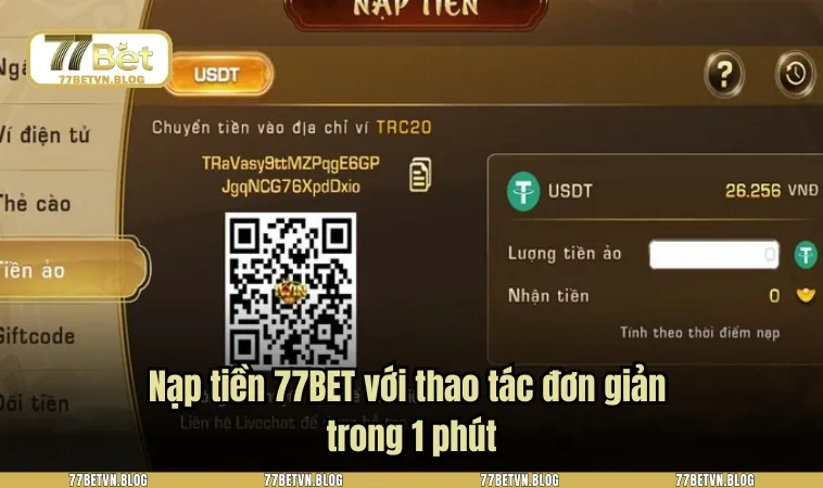 Nạp tiền 77BET với thao tác đơn giản trong 1 phút
