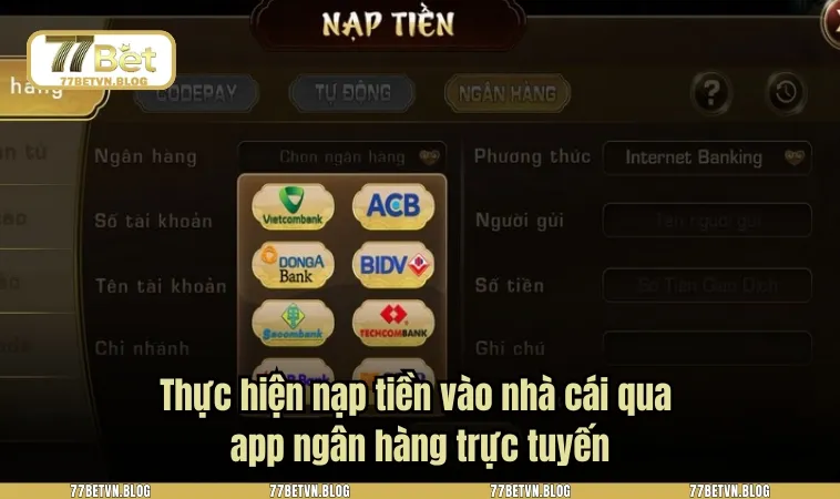 Thực hiện nạp tiền vào nhà cái qua app ngân hàng trực tuyến