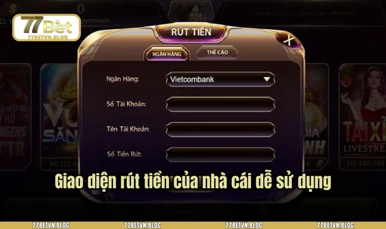 Giao diện rút tiền của nhà cái dễ sử dụng