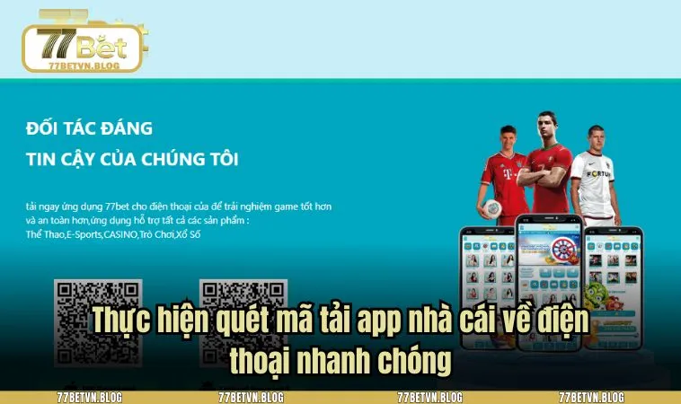 Thực hiện quét mã tải app nhà cái về điện thoại nhanh chóng